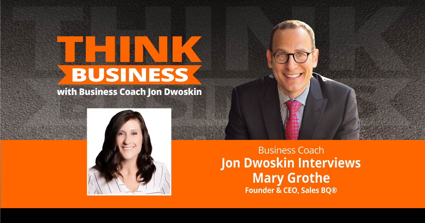 THINK Business Podcast: Jon Dwoskin Talks with Mary Grothe