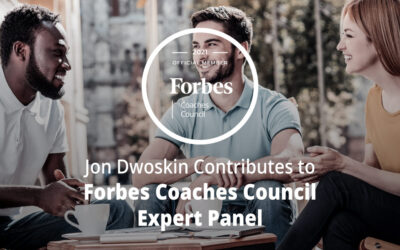 Jon Dwoskin Contributes to Forbes Coaches Council Expert Panel: 10 Keys To Creating A Psychologically Safe Workplace For Employees