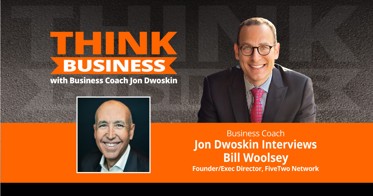 THINK Business Podcast: Jon Dwoskin Talks with Bill Woolsey