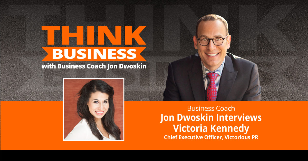 THINK Business Podcast: Jon Dwoskin Talks with Victoria Kennedy
