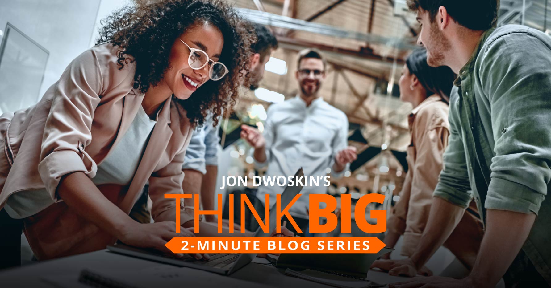 THINK Big 2-Minute Blog: How Business Growth is Tied to a Willingness to Change