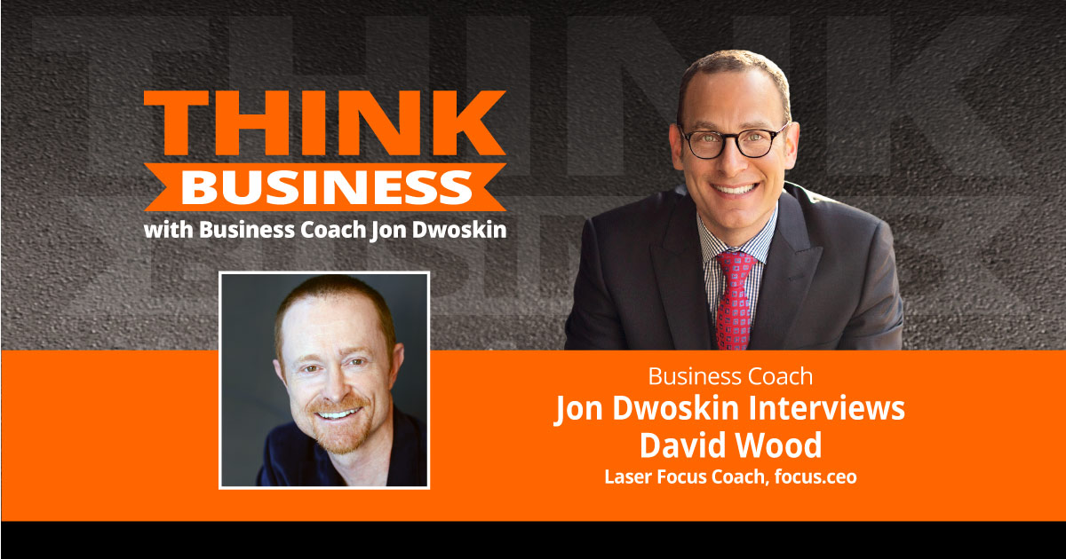 THINK Business Podcast: Jon Dwoskin Talks with David Wood
