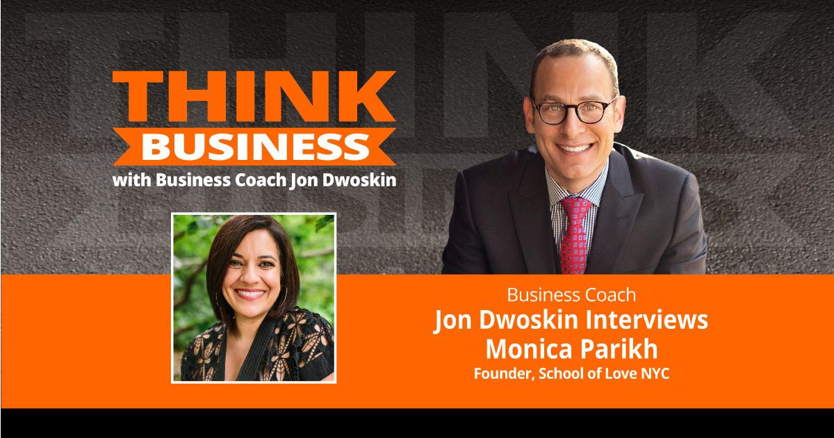 THINK Business Podcast: Jon Dwoskin Talks with Monica Parikh