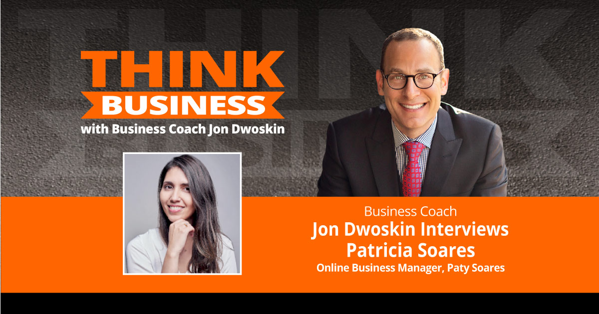 THINK Business Podcast: Jon Dwoskin Talks with Patricia Soares