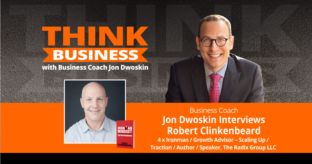 THINK Business Podcast: Jon Dwoskin Talks with Robert Clinkenbeard