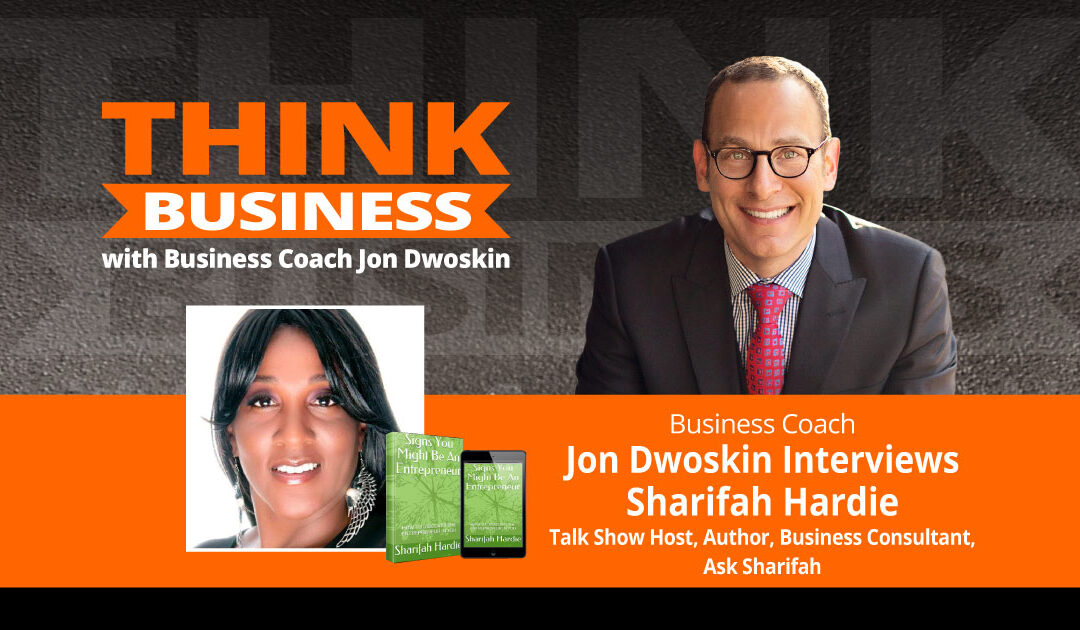 THINK Business Podcast: Jon Dwoskin Talks with Sharifah Hardie