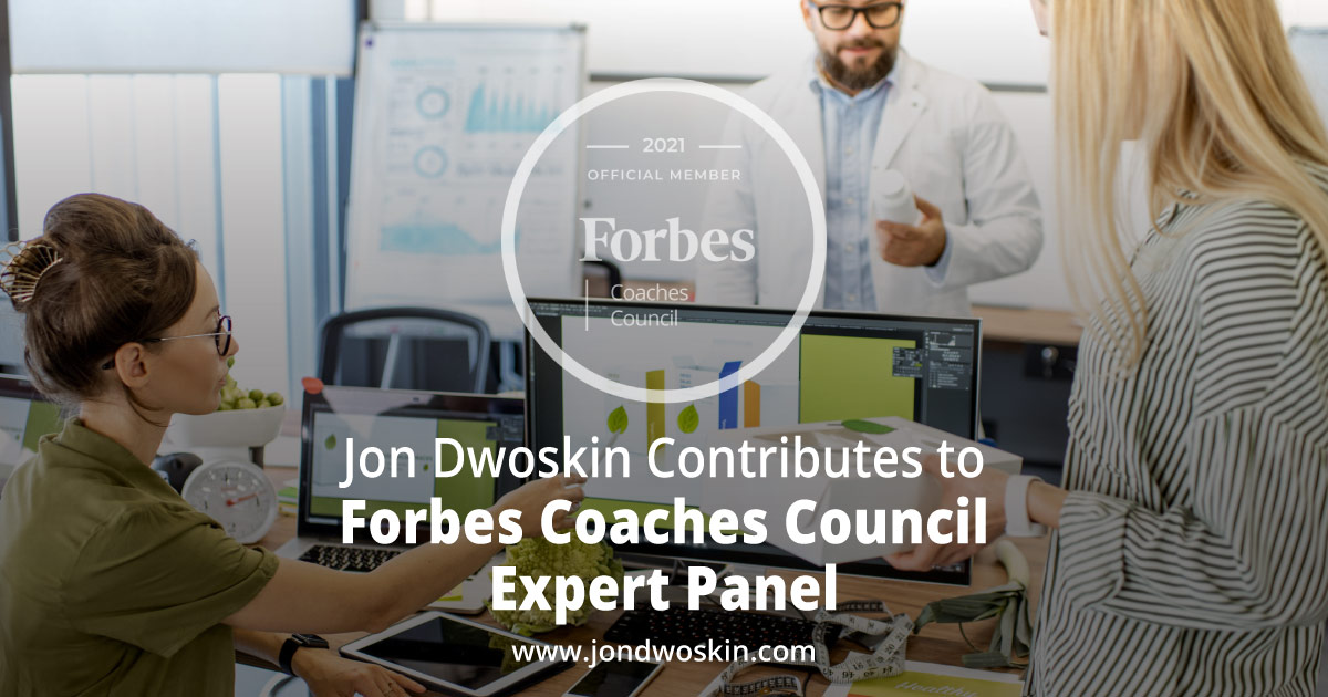 Jon Dwoskin Contributes to Forbes Coaches Council Expert Panel: 10 Ways To Decide Whether To Tweak Or Eliminate Underperforming Products