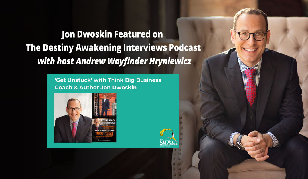 Jon Dwoskin Interviewed on The Destiny Awakening Interviews Podcast