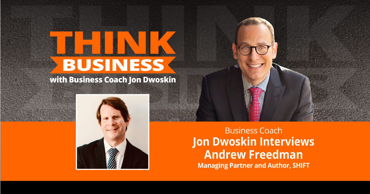 THINK Business Podcast: Jon Dwoskin Talks with Andrew Freedman