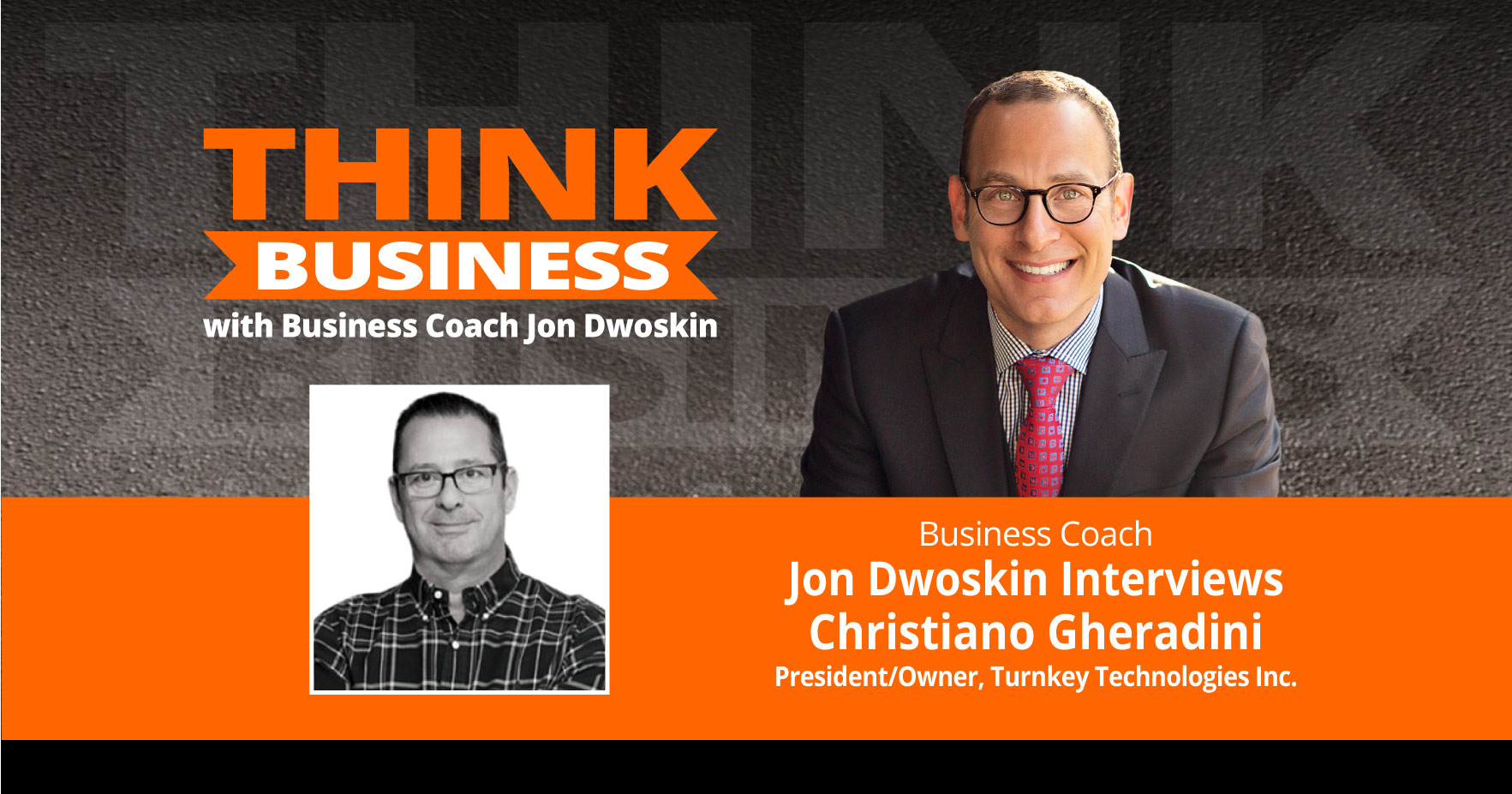 THINK Business Podcast: Jon Dwoskin Talks with Christiano Gheradini