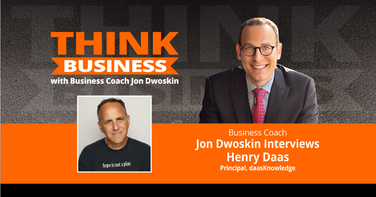 THINK Business Podcast: Jon Dwoskin Talks with Henry Daas
