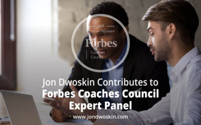 Jon Dwoskin Contributes to Forbes Coaches Council Expert Panel: How Eight Coaches Would Help Executive Clients Overcome Doubt