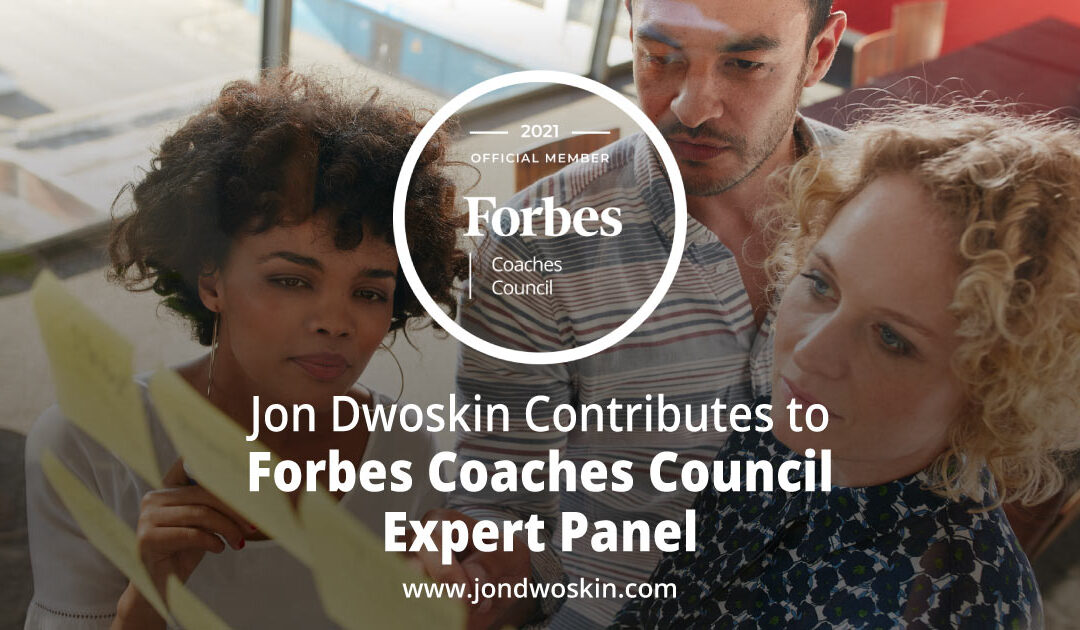 Jon Dwoskin Contributes to Forbes Coaches Council Expert Panel: How Leaders Can Best Delegate Tasks Related To A Group Initiative