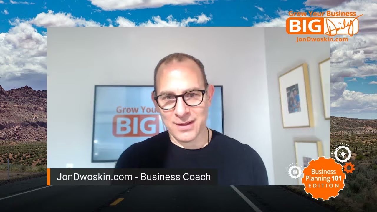 Grow Your Business Big Daily - Business Planning 101 Series 1 of 7