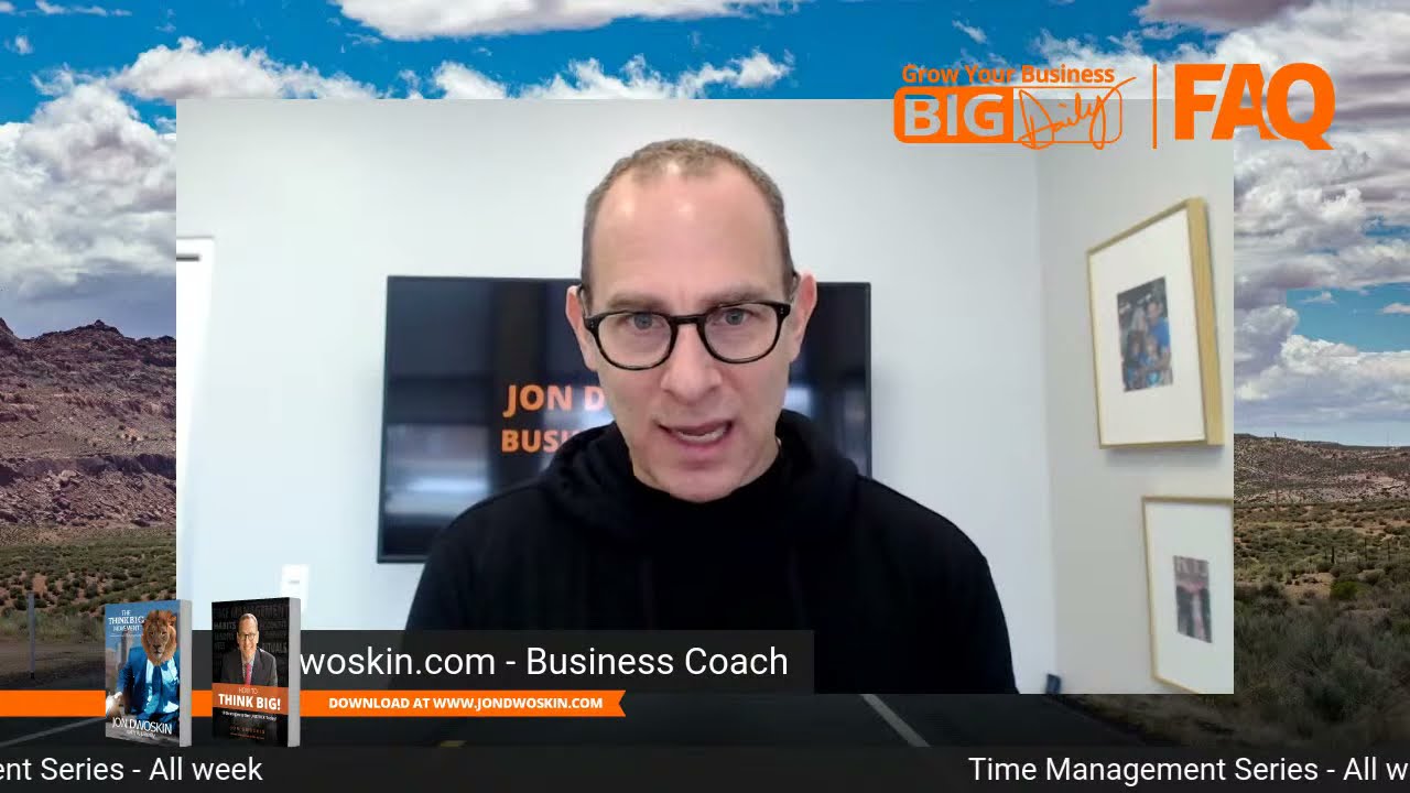 Grow Your Business Big Daily - Time Management Series - Part 3 of 7