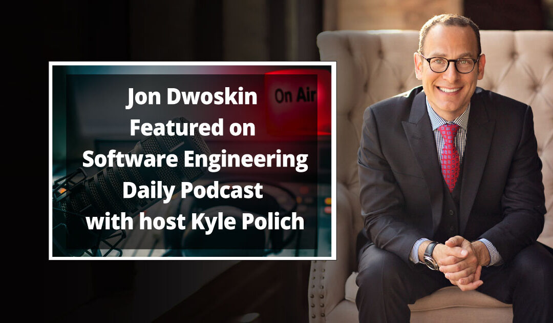 Jon Dwoskin Featured on Software Engineering Daily Podcast