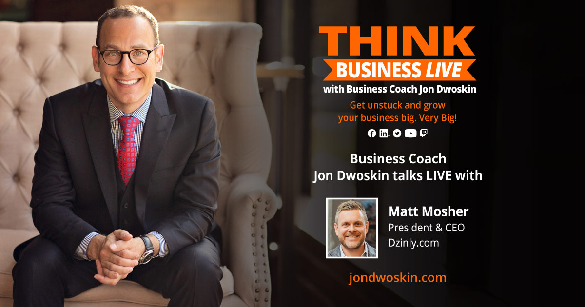 THINK Business LIVE: Jon Dwoskin Talks with Matt Mosher