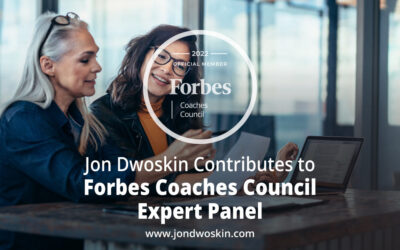 Jon Dwoskin Contributes to Forbes Coaches Council Expert Panel: How 12 Coaches Quantify Results And Prove Their Worth To Clients