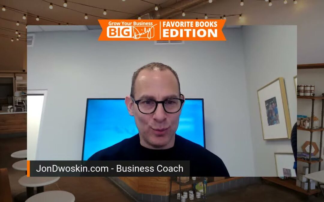 Grow your Business Big-Daily: 7-Day Favorite Book Series – Part 6