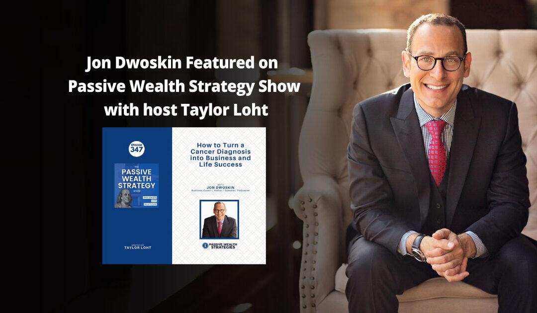 Jon Dwoskin Featured on the Passive Wealth Strategy Show