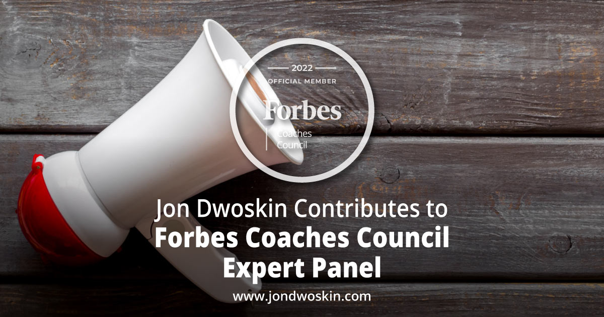 Jon Dwoskin Contributes to Forbes Coaches Council Expert Panel: 10 Tips For Startup Leaders To Improve Public Relations Efforts