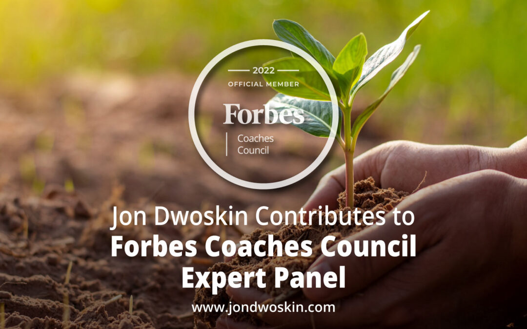 Jon Dwoskin Contributes to Forbes Coaches Council Expert Panel: 14 Warning Signs A Company May Be Scaling Too Quickly
