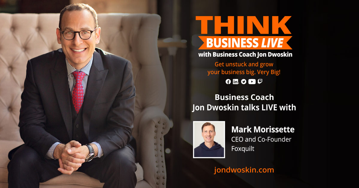 THINK Business LIVE: Jon Dwoskin Talks with Mark Morissette