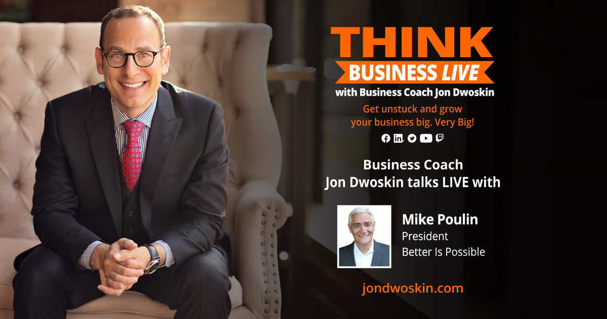 THINK Business LIVE: Jon Dwoskin Talks with Mike Poulin - The Jon ...