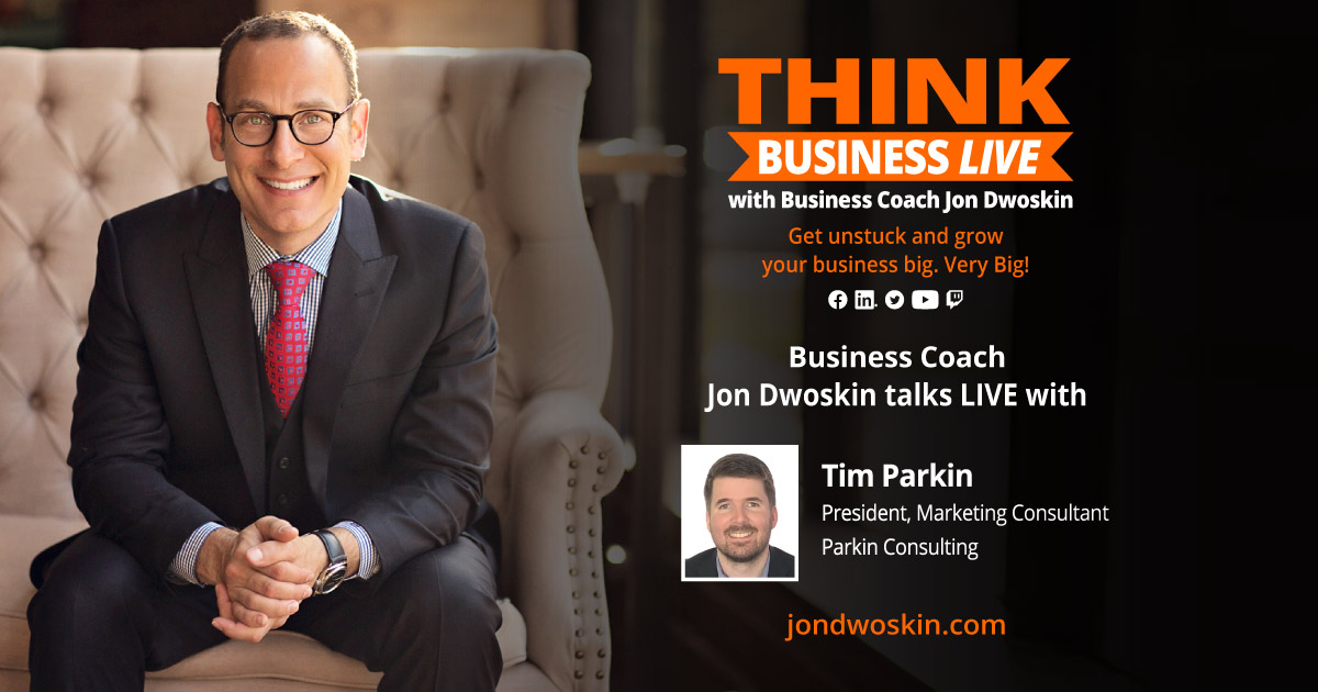 THINK Business LIVE: Jon Dwoskin Talks with Tim Parkin