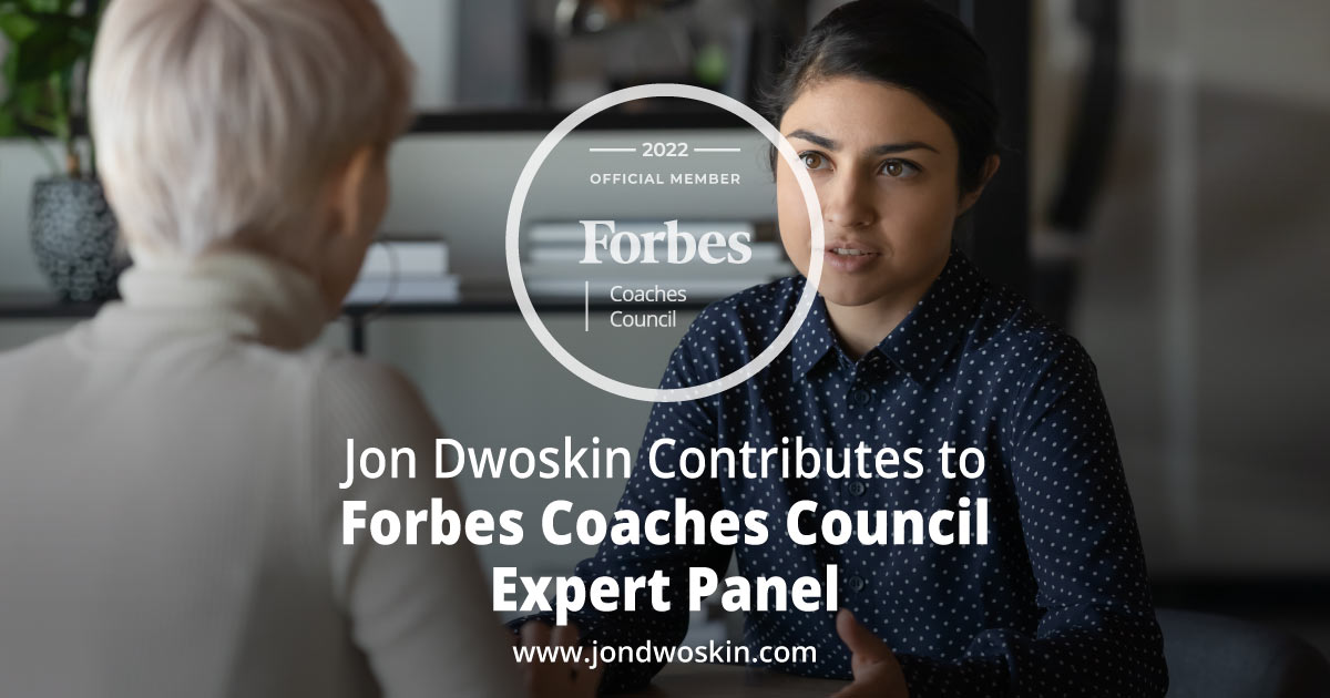 Jon Dwoskin Contributes to Forbes Coaches Council Expert Panel: 10 Times It’s Appropriate For A Professional To Say ‘No’ At Work