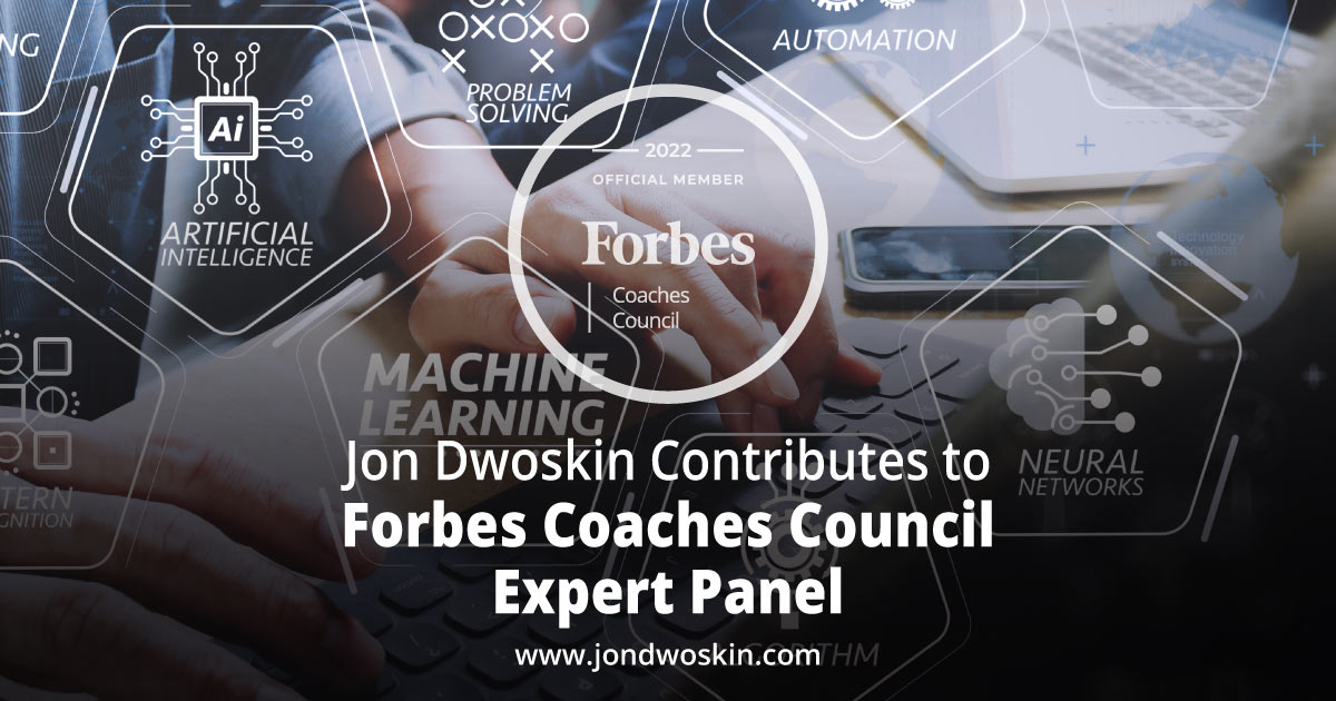 Jon Dwoskin Contributes to Forbes Coaches Council Expert Panel: 8 Ways To Successfully Leverage AI In Your Organization