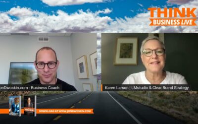 THINK Business LIVE: Jon Dwoskin Talks with Karen Larson About Branding – Part 2