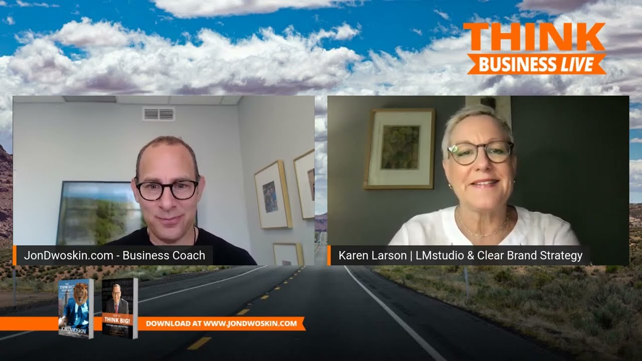 THINK Business LIVE: Jon Dwoskin Talks with Karen Larson About Branding - Part 2