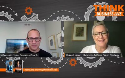 THINK Business LIVE: Jon Dwoskin Talks with Karen Larson About Branding – Part 3