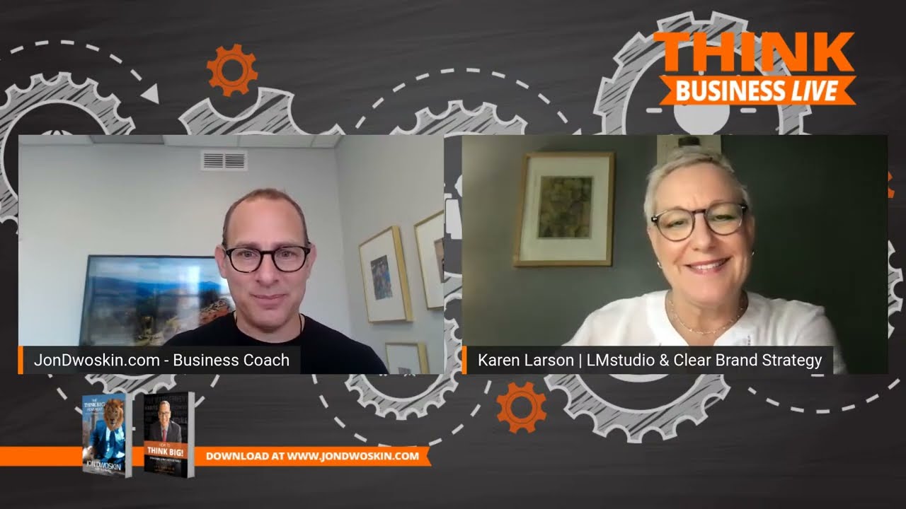 THINK Business LIVE: Jon Dwoskin Talks with Karen Larson About Branding - Part 3