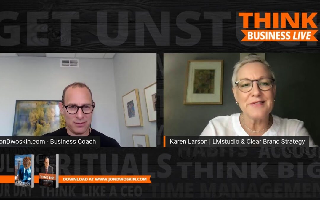 THINK Business LIVE: Jon Dwoskin Talks with Karen Larson About Branding – Part 4
