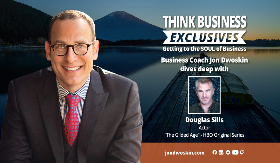THINK Business Exclusives: Jon Dwoskin Talks with Douglas Sills