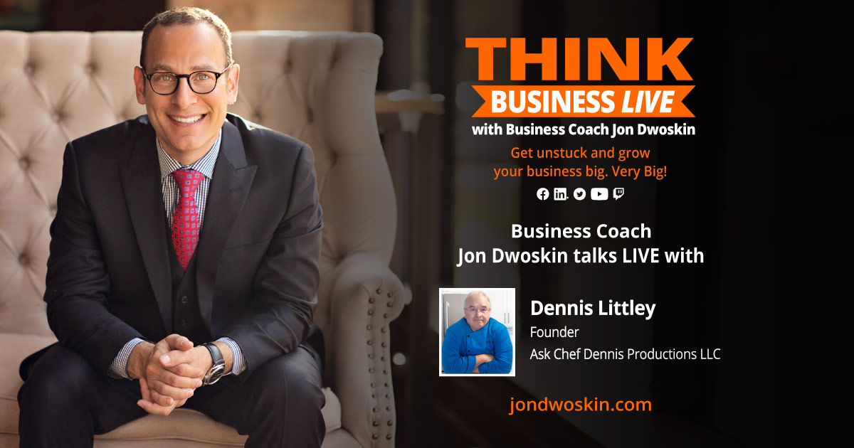 THINK Business LIVE: Jon Dwoskin Talks with Dennis Littley