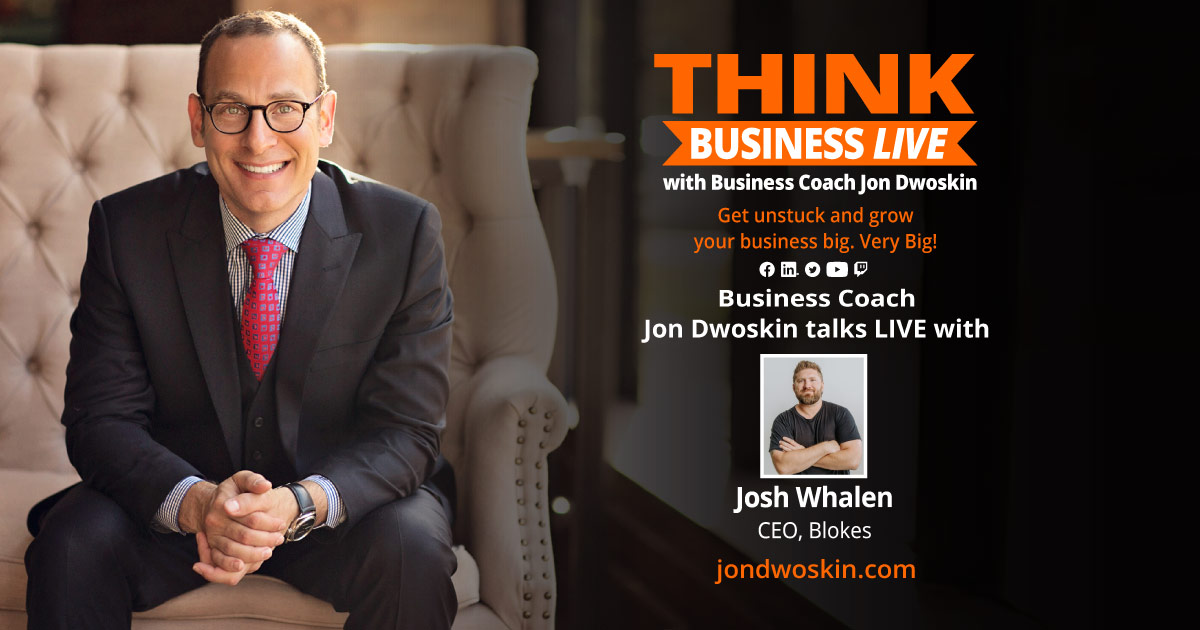 THINK Business LIVE: Jon Dwoskin Talks with Josh Whalen