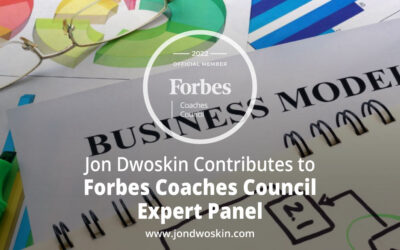 Jon Dwoskin Contributes to Forbes Coaches Council Expert Panel: 15 Ways To Analyze And Strengthen A Company’s Core Business Model