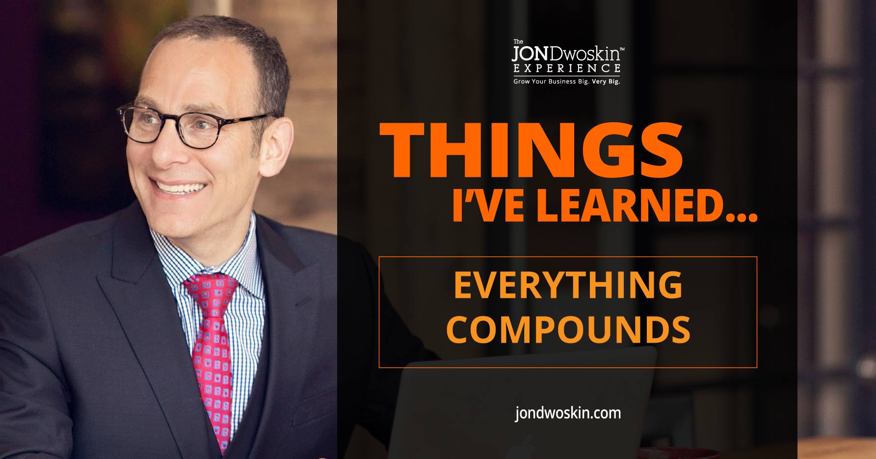 5 Thing’s I’ve Learned in My 50 Years: Everything Compounds