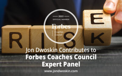 Jon Dwoskin Contributes to Forbes Coaches Council Expert Panel: 15 Ways For Company Decision Makers To Take Responsible Business Risks