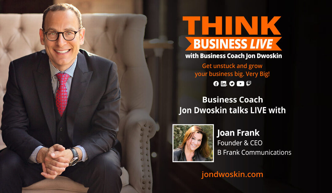 THINK Business LIVE: Jon Dwoskin Talks with Joan Frank