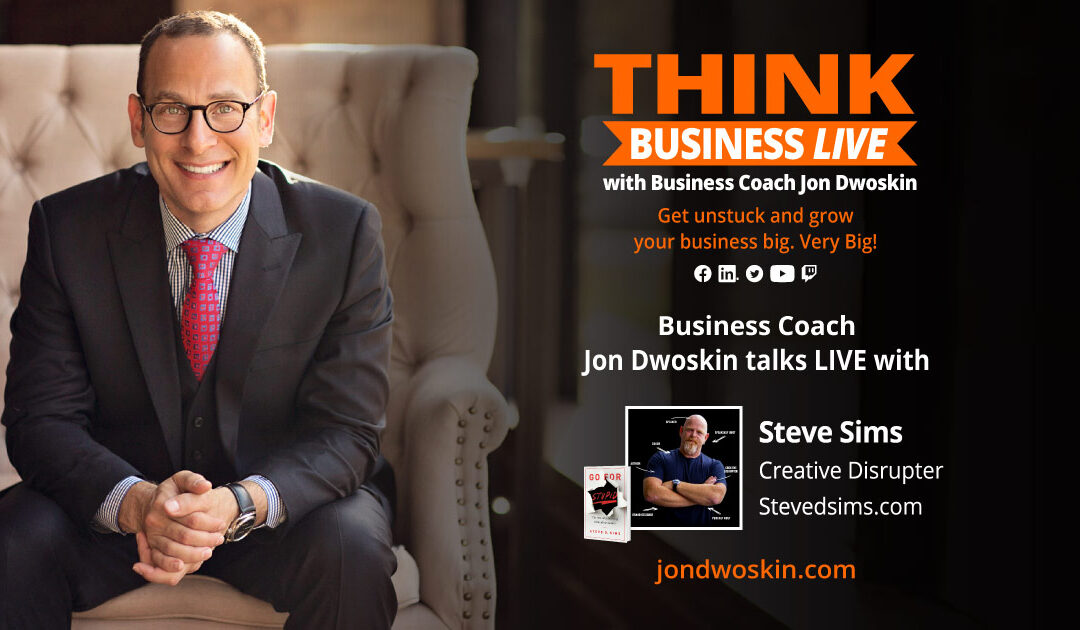 THINK Business LIVE: Jon Dwoskin Talks with Steve Sims