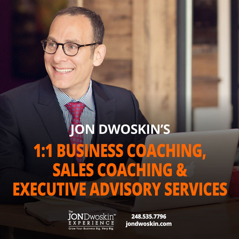 Jon Dwoskin: Business Coach, Sales Coach, Executive Advisor