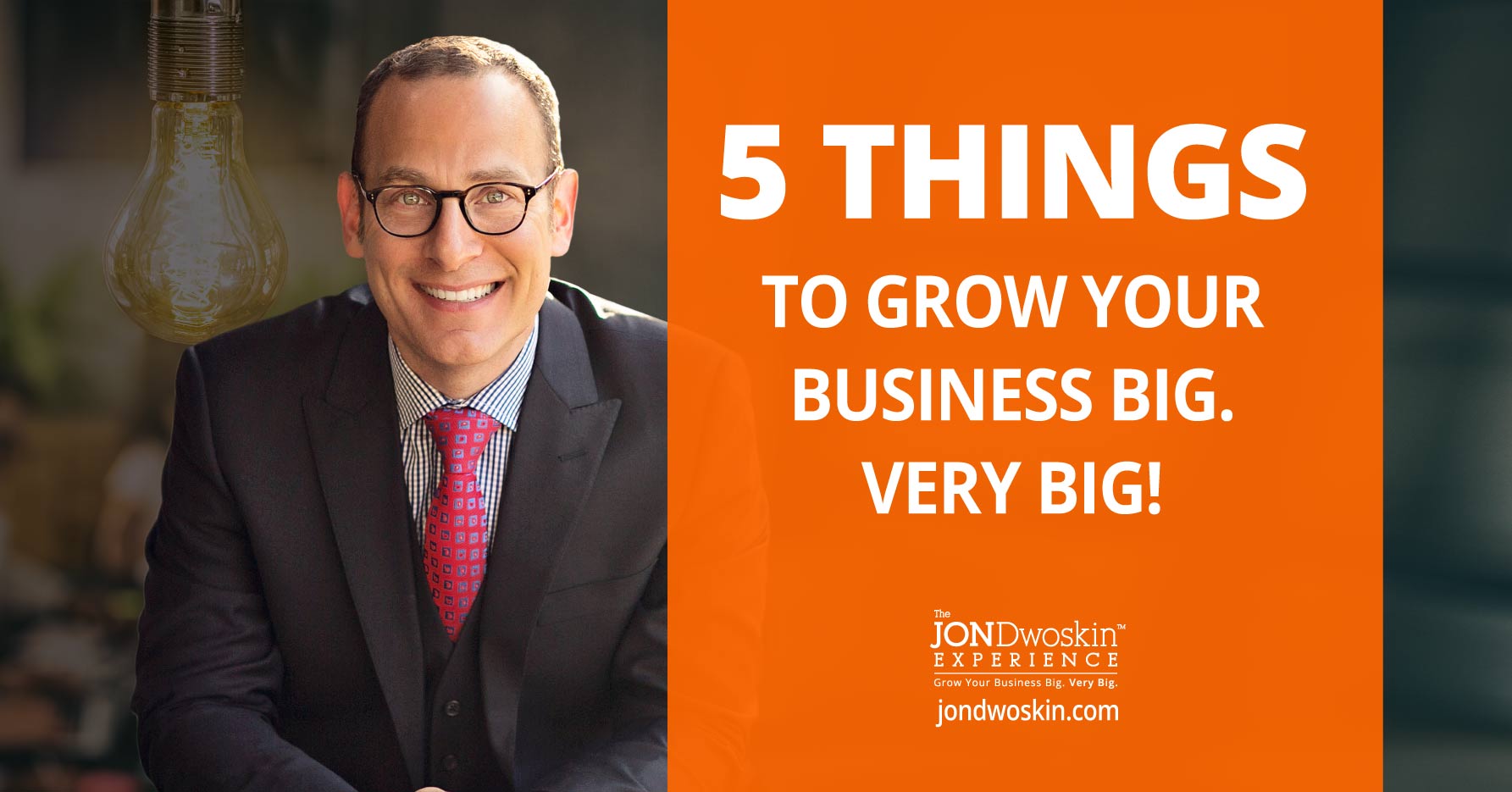 5 Things to Grow Your Business Big. Very Big!