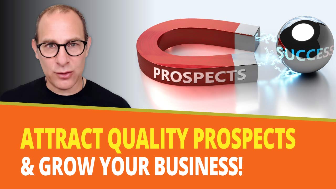 How to Attract High-Quality Prospects to Grow Your Business