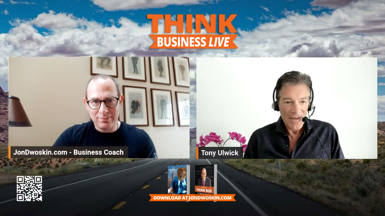 THINK Business LIVE: Jon Dwoskin Talks with Tony Ulwick - The Jon ...