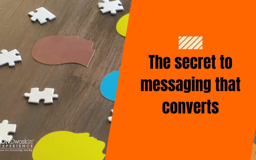 The Secret to Messaging that Converts