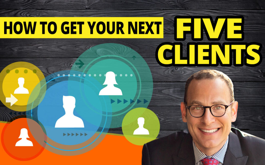 How to Get Your Next Five Clients